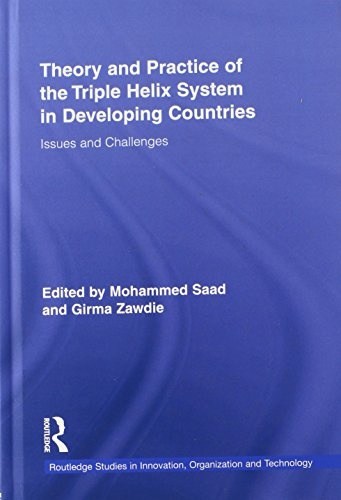 Theory and Practice of the Triple Helix Model in Developing Countries: Issues and Challenges (Routledge Studies in Innovation, Organizations and Technology)