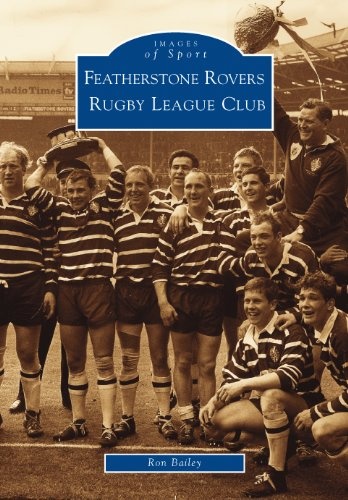 Featherstone Rovers Rugby League Club (Archive Photographs: Images of Sport)
