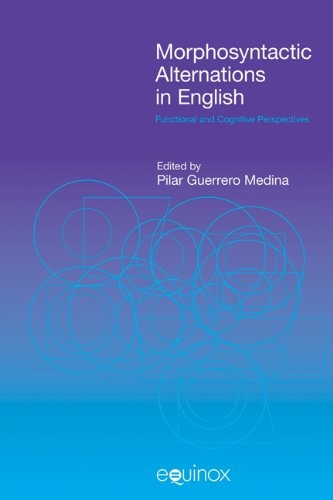 Morphosyntactic Alterations in English: Functional Cognitive Perspectives (FUNCTIONAL LINGUISTICS)