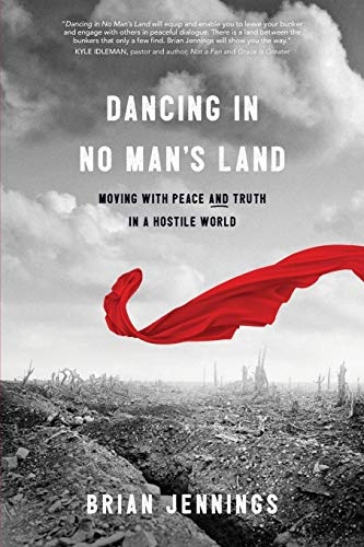 Dancing in No Manâs Land: Moving with Peace and Truth in a Hostile World