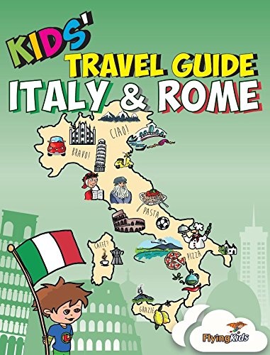 Kids' Travel Guide - Italy & Rome: The fun way to discover Italy & Rome--especially for kids