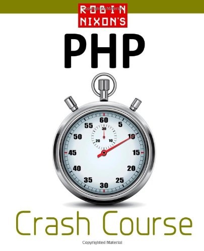 Robin Nixon's PHP Crash Course: Learn PHP in 14 easy lectures
