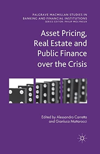Asset Pricing, Real Estate and Public Finance over the Crisis (Palgrave Macmillan Studies in Banking and Financial Institutions)