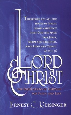Lord and Christ: The Implications of Lordship for Faith and Life