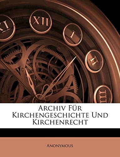 Archiv FÃ¼r Kirchengeschichte Und Kirchenrecht (Afrikaans Edition)