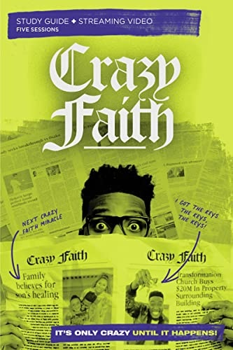 Crazy Faith Study Guide plus Streaming Video: Itâs Only Crazy Until It Happens