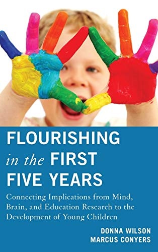 Flourishing in the First Five Years: Connecting Implications from Mind, Brain, and Education Research to the Development of Young Children