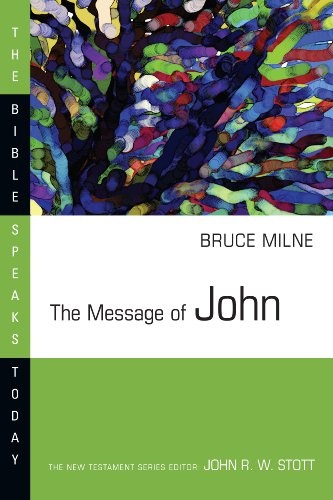 The Message of John (Bible Speaks Today)