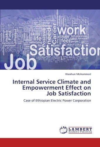 Internal Service Climate and Empowerment Effect on Job Satisfaction: Case of Ethiopian Electric Power Corporation