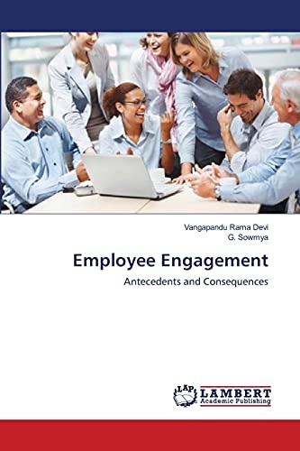 Employee Engagement: Antecedents and Consequences