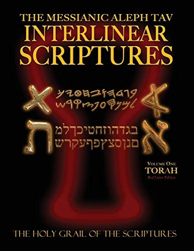 Messianic Aleph Tav Interlinear Scriptures Volume One the Torah, Paleo and Modern Hebrew-Phonetic Translation-English, Red Letter Edition Study Bible