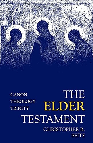 The Elder Testament: Canon, Theology, Trinity