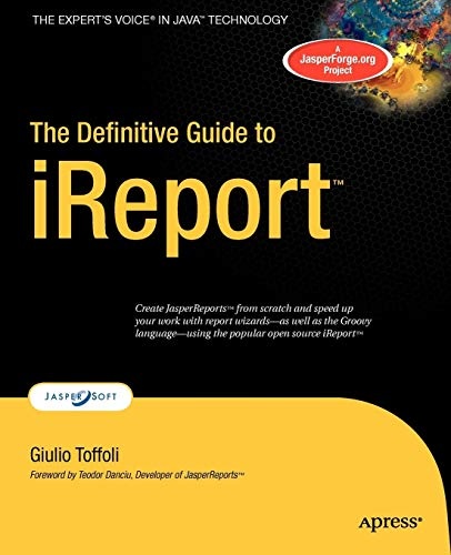The Definitive Guide to iReport (Expert's Voice)