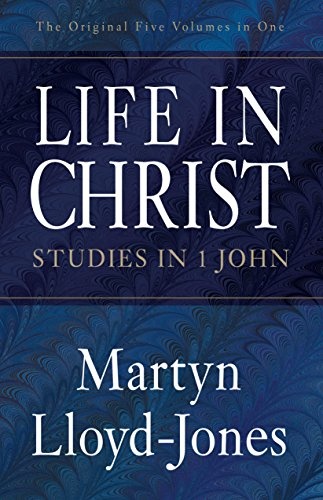 Life in Christ (The Original Five Volumes in One): Studies in 1 John
