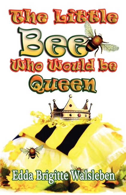 The Little Bee Who Would Be Queen