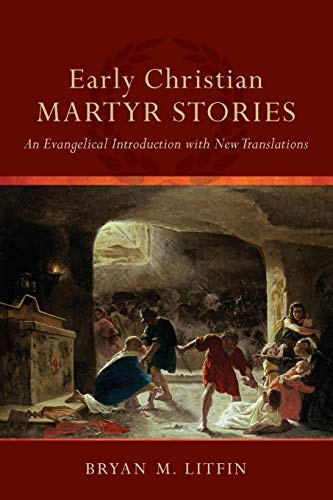 Early Christian Martyr Stories