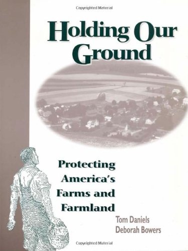 Holding Our Ground: Protecting America's Farms And Farmland