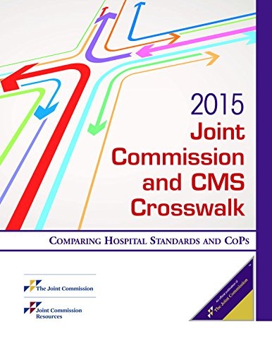 2015 Joint Commission and CMS Crosswalk: Comparing Hospital Standards and CoPs (Soft Cover)