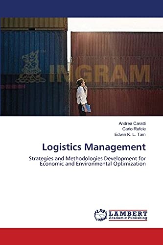Logistics Management: Strategies and Methodologies Development for Economic and Environmental Optimization