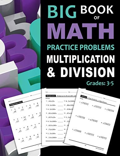 Big Book of Math Practice Problems Multiplication and Division: Worksheets Full of Practice Drills / Facts and Exercises on Multiplying and Dividing