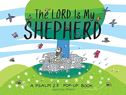 The Lord Is My Shepherd: A Psalm 23 Pop-Up Book (Agostino Traini Pop-Ups, 5)