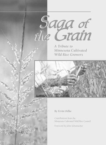 Saga of The Grain: A Tribute to Minnesota Cultivated Wild Rice Growers