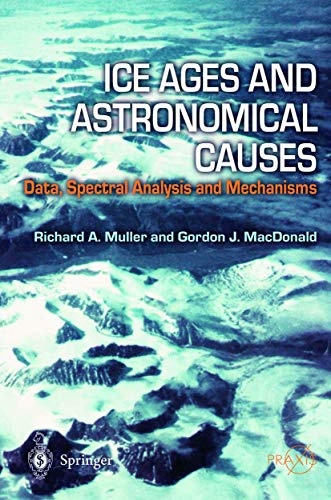 Ice Ages and Astronomical Causes: Data, spectral analysis and mechanisms (Springer Praxis Books)