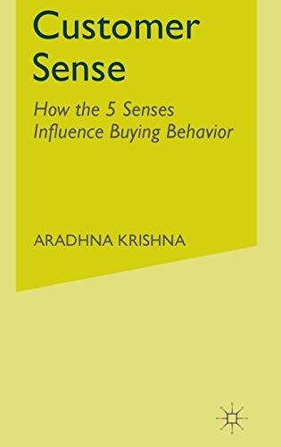 Customer Sense: How the 5 Senses Influence Buying Behavior