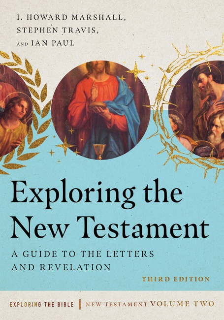 Exploring the New Testament: A Guide to the Letters and Revelation (Exploring the Bible Series)