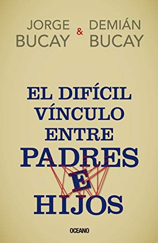 El difÃ­cil vÃ­nculo entre padres e hijos (Spanish Edition)