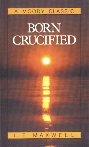 Born Crucified (Moody Classic Series)