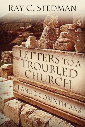 Letters to a Troubled Church: 1 and 2 Corinthians