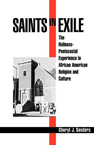 Saints In Exile: The Holiness-Pentecostal Experience in African American Religion and Culture (Religion in America Life)