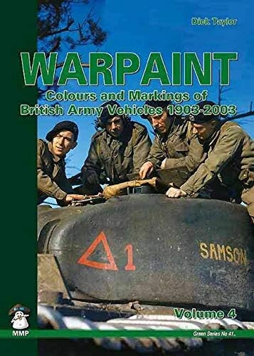 Warpaint Vol 4: British Army Vehicle Colours and Markings 1903-2003 (Green Series)