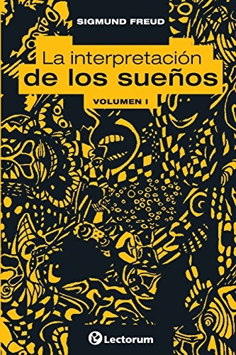 La interpretacion de los suenos. Vol I (Volume 1) (Spanish Edition)