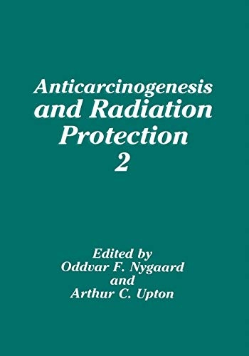 Anticarcinogenesis and Radiation Protection 2