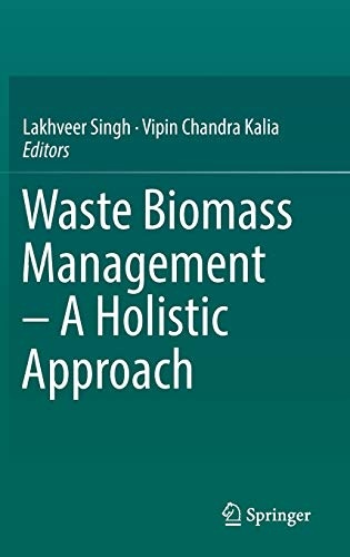 Waste Biomass Management â A Holistic Approach