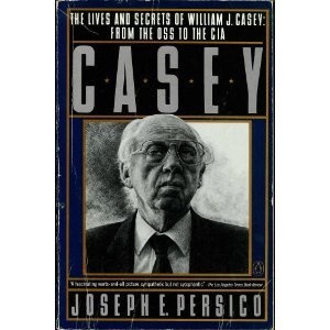 Casey: The Lives and Secrets of William J. Casey: From the OSS to the CIA