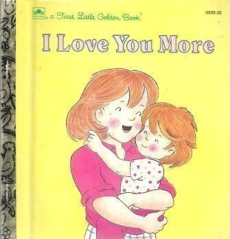 I Love You More(First Little Golden Book)