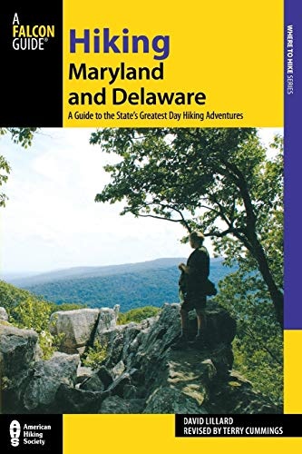 Hiking Maryland and Delaware: A Guide To The States' Greatest Day Hiking Adventures (State Hiking Guides Series)