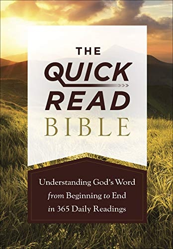 The Quick-Read Bible: Understanding Godâs Word from Beginning to End in 365 Daily Readings