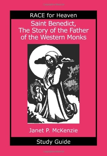 Saint Benedict, the Story of the Father of the Western Monks Study Guide