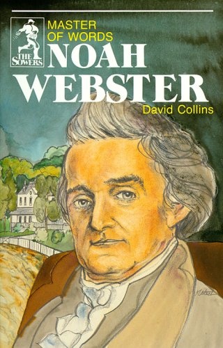 Noah Webster: Master of Words (Sowers)
