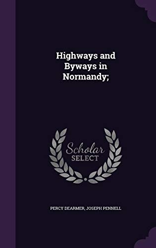 Highways and Byways in Normandy;