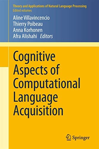 Cognitive Aspects of Computational Language Acquisition (Theory and Applications of Natural Language Processing)