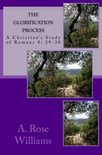 The Glorification Process: a Christian study of Romans 8: 29-30