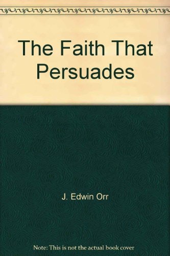 The Faith That Persuades (A Harper Jubilee Book; HJ 30)