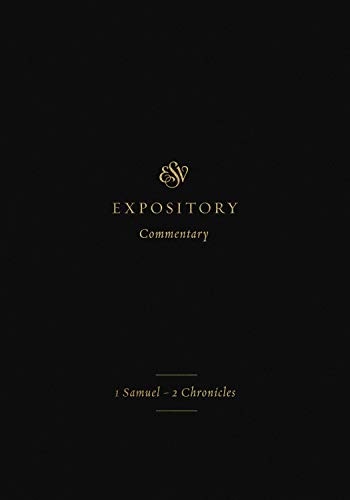ESV Expository Commentary: 1 Samuelâ2 Chronicles (Volume 3)