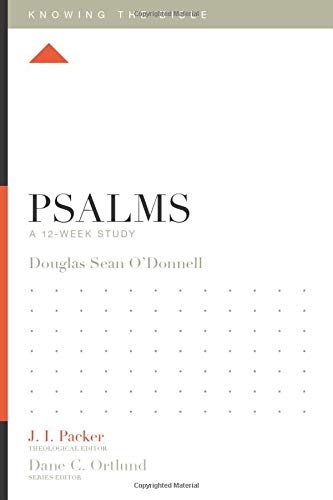 Psalms: A 12-Week Study (Knowing the Bible)
