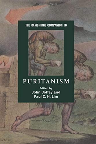 The Cambridge Companion to Puritanism (Cambridge Companions to Religion)